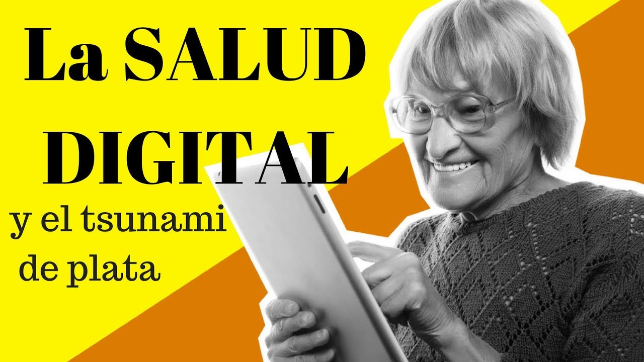 La salud digital y el tsunami de plata